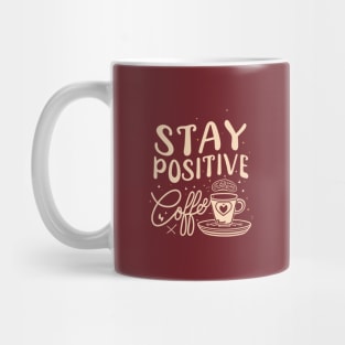 Stay Positive moivational typoggraphy quets Mug